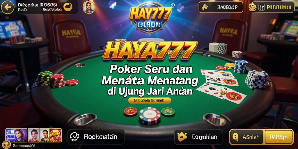 Tampilan gameplay HAYA777 yang menarik dan seru saat bermain poker.